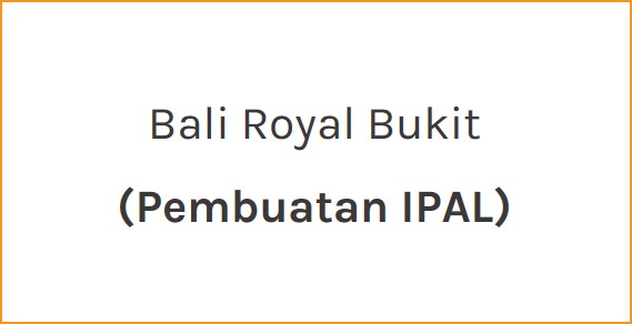 Bali Royal Bukit (Pembuatan IPAL)