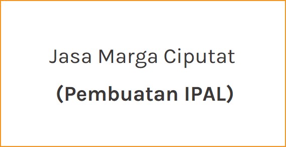 Jasa Marga Ciputat (Pembuatan IPAL)