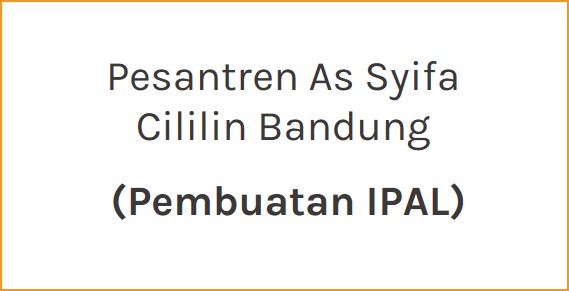 Pesantren As Syifa Cililin Bandung (Pembuatan IPAL)