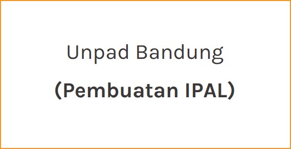 Unpad Bandung (Pembuatan IPAL)